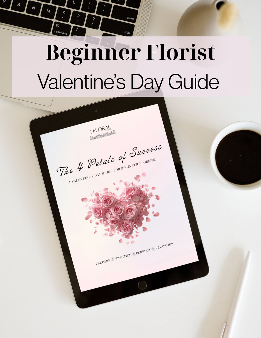 4 Petals Of Success: Valentine's Day Guide for Beginner Florist